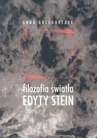 Filozofia światła Edyty Stein - Anna Grzegorczyk