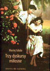Trzy dyskursy miłosne - Maciej Gdula