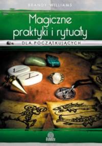 Magiczne praktyki i rytuały - Brandy Williams