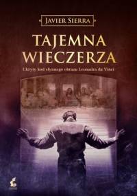 Tajemna wieczerza - Javier Sierra