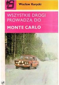 Wszystkie drogi prowadzą do Monte Carlo - Wacław Korycki