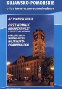 Województwo Kujawsko-Pomorskie. Atlas turystyczno-samochodowy. BiK