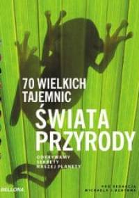 70 wielkich tajemnic świata przyrody - Michael J. Benton
