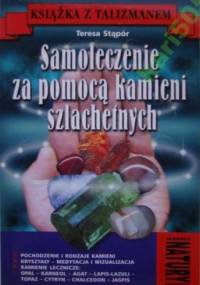 Samoleczenie za pomocą kamieni szlachetnych - Teresa Stąpór