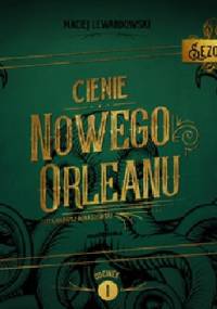 Cienie Nowego Orleanu. Sezon 1 - Maciej Lewandowski