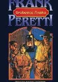 Grobowce Anaka - Frank E. Peretti