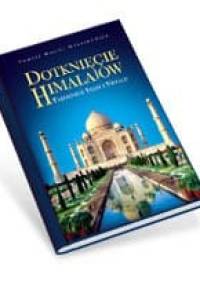 Dotknięcie Himalajów. Tajemnice Indii i Nepalu - Tomasz Maciej Maksimowicz