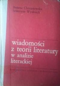 Wiadomości z teorii literatury w analizie literackiej. - Seweryna Wysłouch, Bożena Chrząstowska