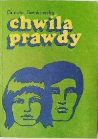 Chwila prawdy - Danuta Bieńkowska
