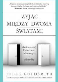 Żyjąc między dwoma światami - Joel S. Goldsmith