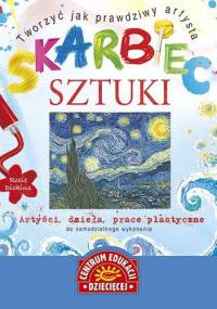 Skarbiec sztuki. Tworzyć jak prawdziwy artysta - Rosie Dickins