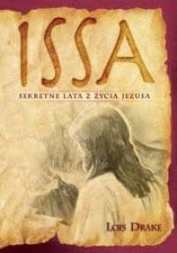 ISSA: Sekretne lata z życia Jezusa - Lois Drake