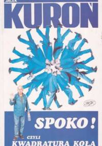 Spoko! czyli kwadratura koła - Jacek Kuroń