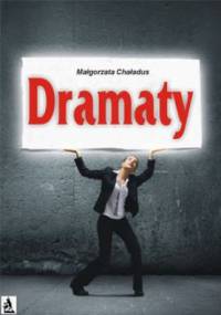 Dramaty - Małgorzata Chaładus