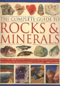 The Complete Guide to Rocks & Minerals - John Farndon