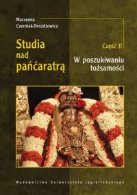 Studia nad Pańćaratrą. Część II. W poszukiwaniu tożsamości - Marzenna Czerniak-Drożdżowicz