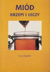 Miód krzepi i leczy - Rasso Knoller
