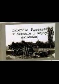 Twierdza Przemyśl w okresie I wojny światowej - Janina Burzyńska