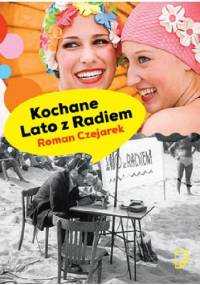 Kochane Lato z Radiem - Roman Czejarek