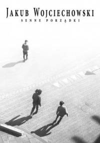 Senne porządki - Jakub Wojciechowski