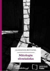 Mitologia słowiańska - Aleksander Brückner