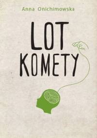 Lot Komety - Anna Onichimowska