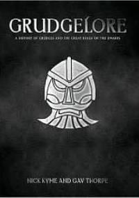 Grudgelore: The ultimate book of dwarfs - Gavin Thorpe, Nick Kyme