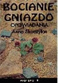 Bocianie gniazdo - Anna Skoczylas