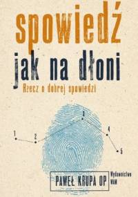 Spowiedź jak na dłoni - Paweł Krupa OP