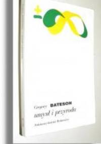 Umysł i przyroda: jedność konieczna - Gregory Bateson
