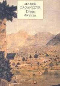 Droga do Sieny - Marek Zagańczyk