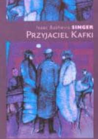 Przyjaciel Kafki - Isaac Bashevis Singer