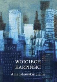 Amerykańskie cienie - Wojciech Karpiński