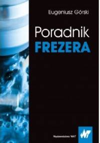 Poradnik frezera - Eugeniusz Górski