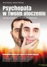 Psychopata w Twoim otoczeniu. Jak go rozpoznać i bronić się przed nim. - Kerry Daynes, Jessica Fellowes