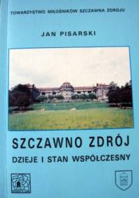 Szczawno Zdrój. Dzieje i stan współczesny - Jan Pisarski