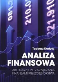 Analiza finansowa jako narzędzie zarządzania finansami przedsiębiorstwa - Tadeusz Dudycz
