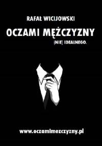 Oczami Mężczyzny - Rafał Wicijowski