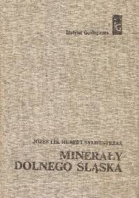 Minerały Dolnego Śląska - Hubert Sylwestrzak, Józef Lis