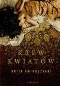 Krew kwiatów - Anita Amirrezvani