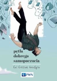 Pętla dobrego samopoczucia - Carl Cederström, André Spicer