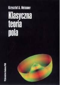 Klasyczna teoria pola - Krzysztof Antoni Meissner