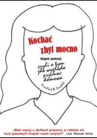 Kochać zbyt mocno, czyli o tym jak wygląda przemoc domowa. Kapcie potwora - Rosalind B. Penfold