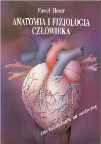 Anatomia i fizjologia człowieka - Paweł Hoser