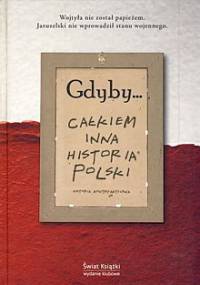 Gdyby... Całkiem inna historia Polski