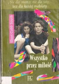 Wszystko przez miłość - Sheri Cobb South