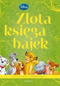 Złota księga bajek. Zaczarowany zwierzyniec - Walt Disney, praca zbiorowa