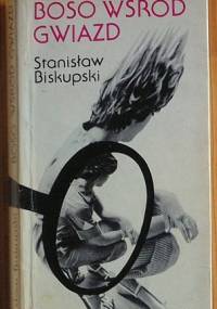 Boso wśród gwiazd - Stanisław Biskupski