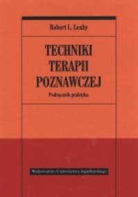 Techniki terapii poznawczej - Robert L. Leahy