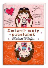 Zmienił mnie pocałunek - Luisa Plaja